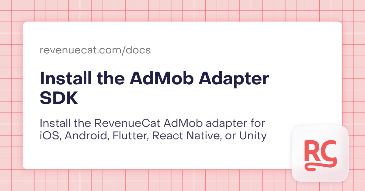 Install the AdMob Adapter SDK | In-App Subscriptions Made Easy – RevenueCat