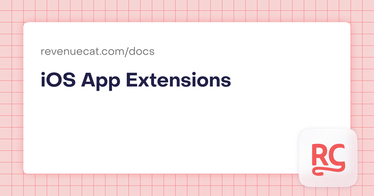 Extention App iOS App Extensions | In-App Subscriptions Made Easy – RevenueCat