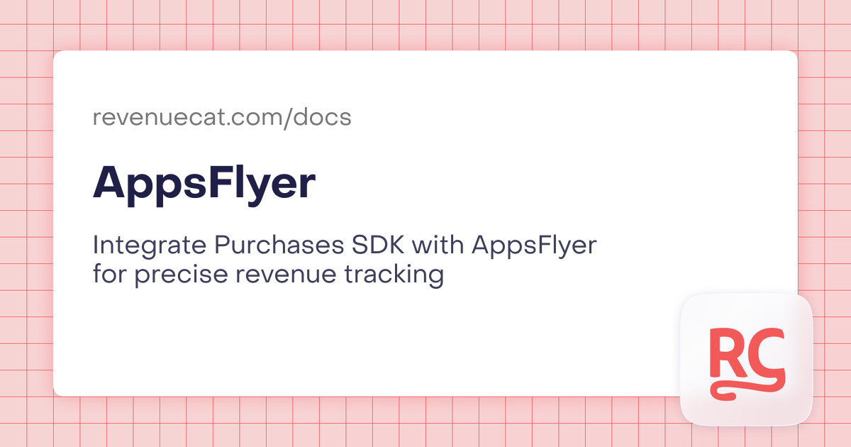 AppsFlyer | In-App Subscriptions Made Easy – RevenueCat