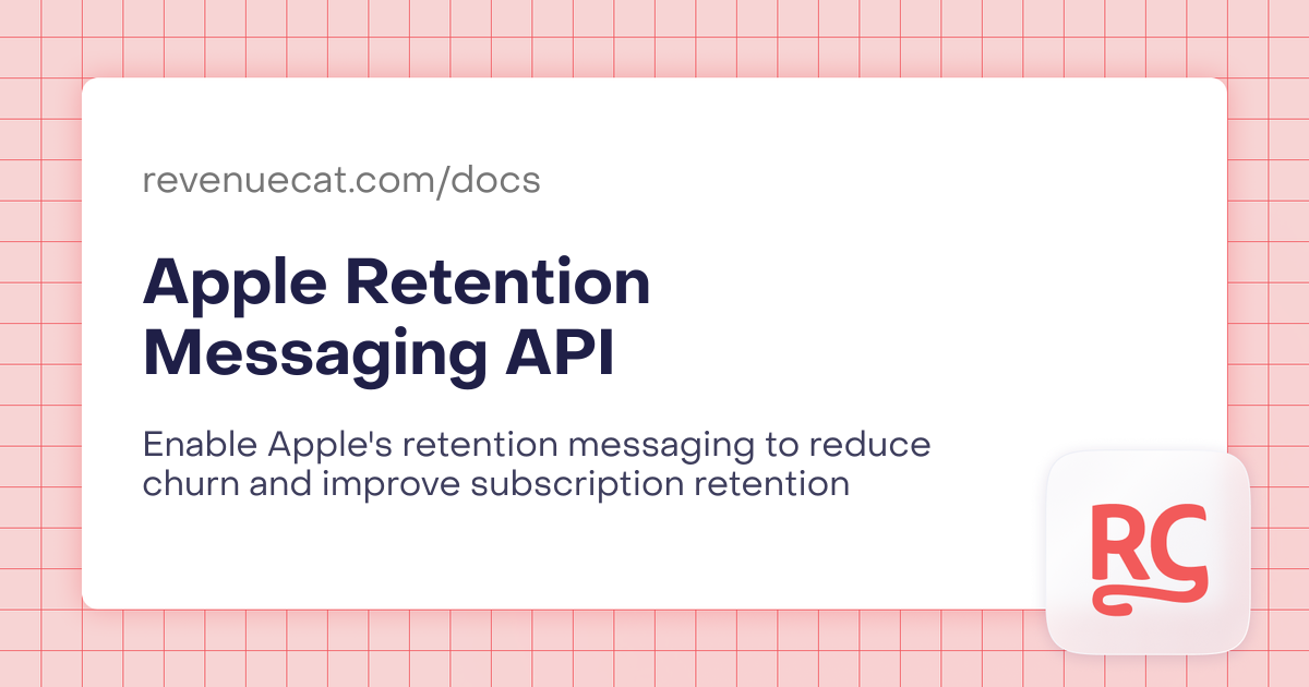Retention Messaging Program Examples Apple Retention Messaging API | In-App Subscriptions Made Easy – RevenueCat