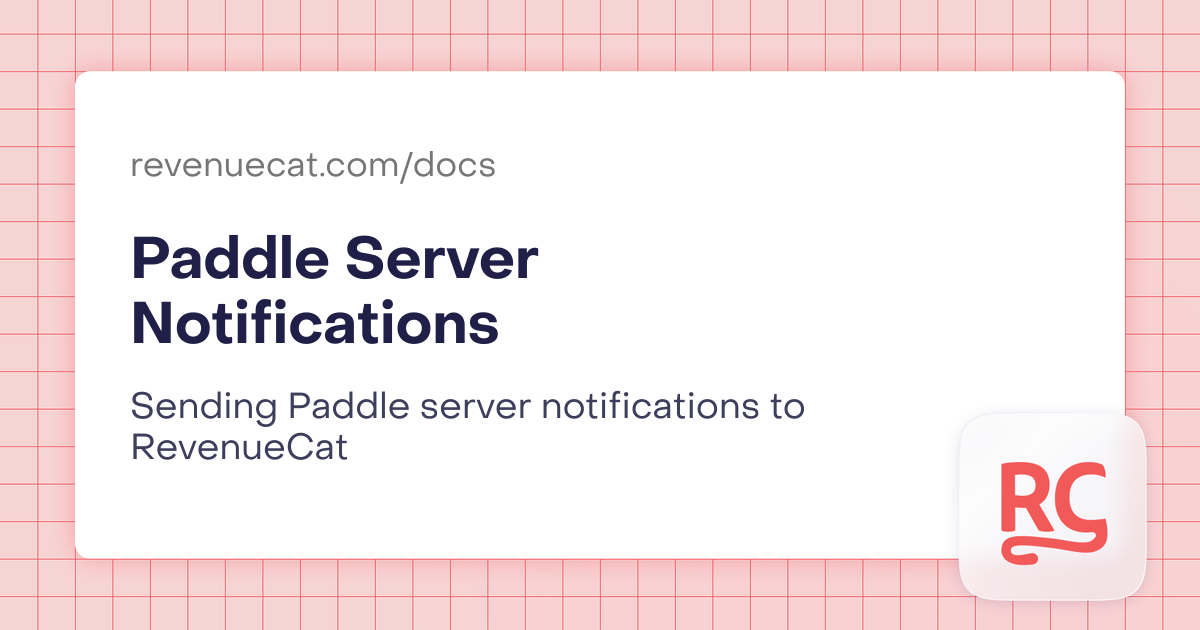 Paddle Server Notifications | In-App Subscriptions Made Easy – RevenueCat