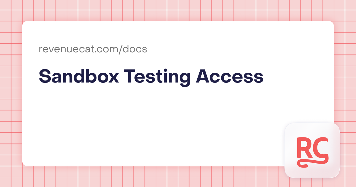 Sandbox Testing Access | In-App Subscriptions Made Easy – RevenueCat
