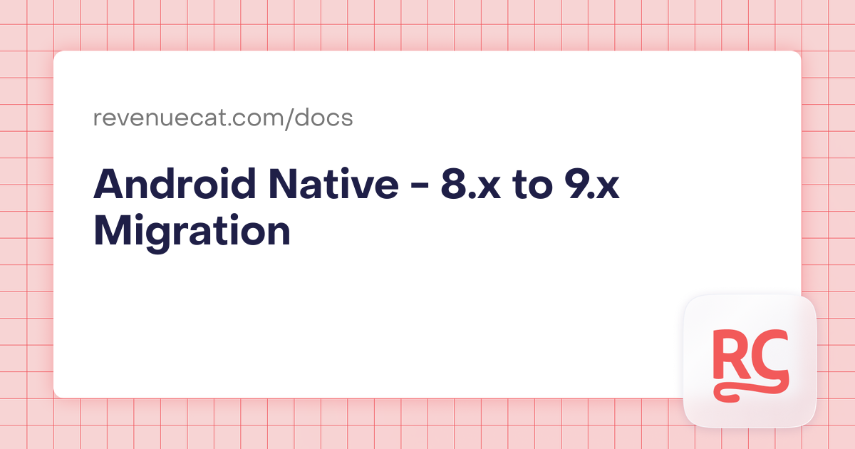 Android Native - 8.x to 9.x Migration | In-App Subscriptions Made Easy ...