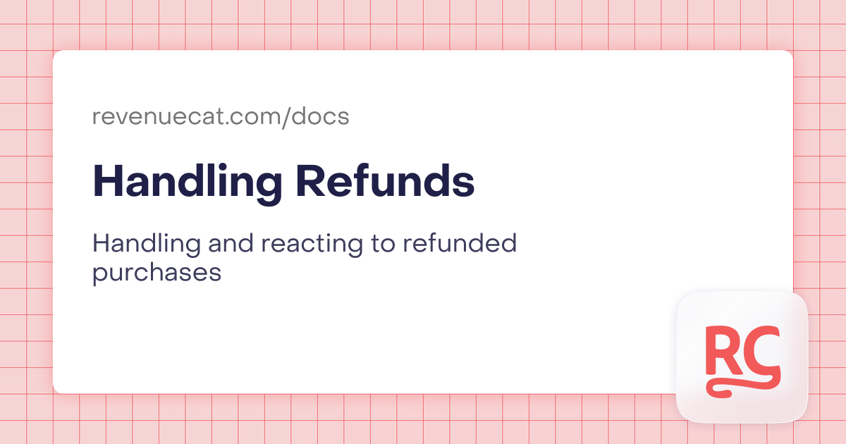 Handling Refunds | In-App Subscriptions Made Easy – RevenueCat