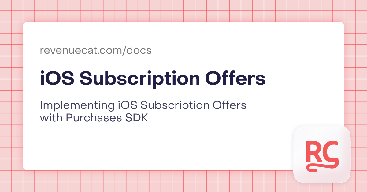 iOS Subscription Offers | In-App Subscriptions Made Easy – RevenueCat