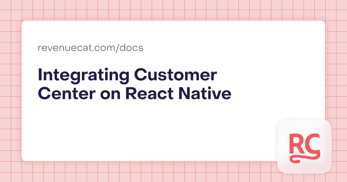 Integrating Customer Center on React Native | In-App Subscriptions Made ...