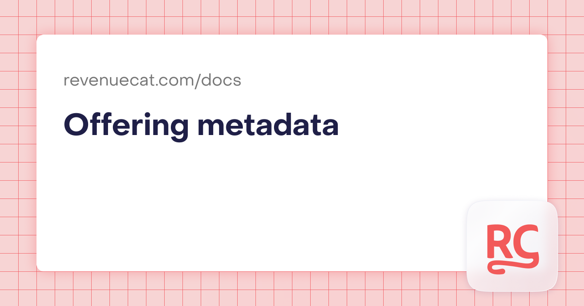 Offering metadata | In-App Subscriptions Made Easy – RevenueCat