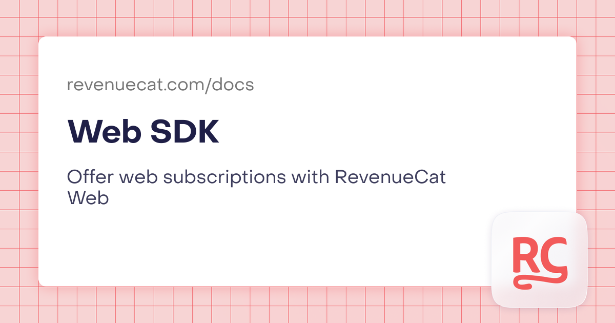 Web SDK | In-App Subscriptions Made Easy – RevenueCat