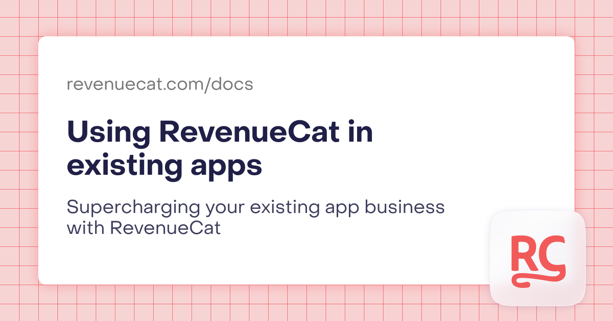 Using RevenueCat in existing apps | In-App Subscriptions Made Easy ...