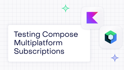 Testing subscriptions on Compose Multiplatform: one test suite for iOS and Android