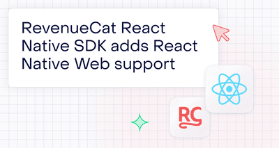 RevenueCat React Native SDK adds React Native Web support