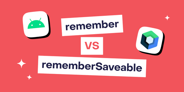 remember vs rememberSaveable: deep dive into state management and recomposition in Jetpack Compose