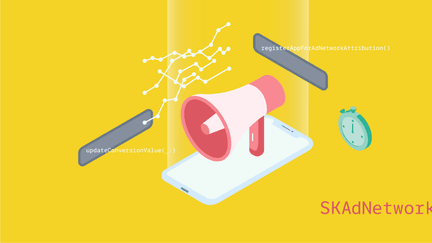 SKAdNetwork and iOS 14 Privacy Changes