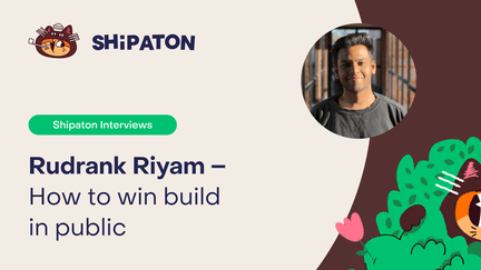 How Rudrank Riyam won Shipaton’s Build in Public Award by sharing every step