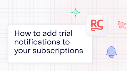 How to add trial notifications to your subscriptions