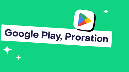 Understanding Google Play subscription proration: a developer’s guide