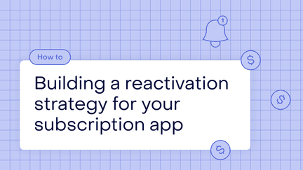 How to build a reactivation strategy that actually works