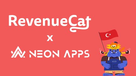 RevenueCat and Neon Apps join forces to support Türkiye’s growing app community