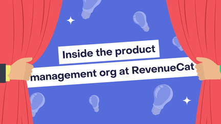 Inside the product management org at RevenueCat