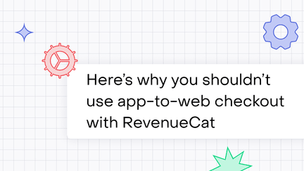 RevenueCat supports app-to-web checkout — here’s why you shouldn’t use it